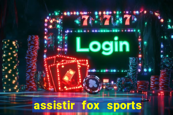 assistir fox sports 2 ao vivo